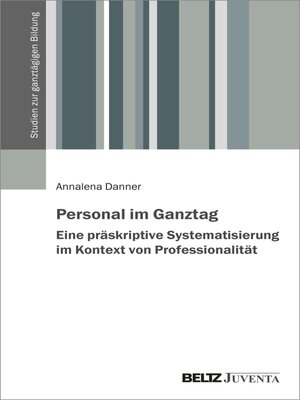 cover image of Personal im Ganztag – Eine präskriptive Systematisierung im Kontext von Professionalität